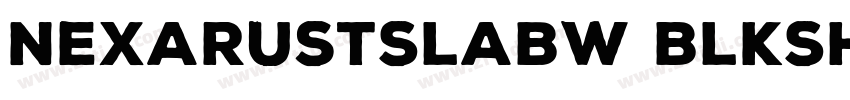NexaRustSlabW BlkSha字体转换